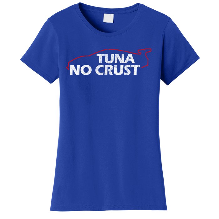 Tuna No Crust Cool For Tuna Lovers Gift Women's T-Shirt