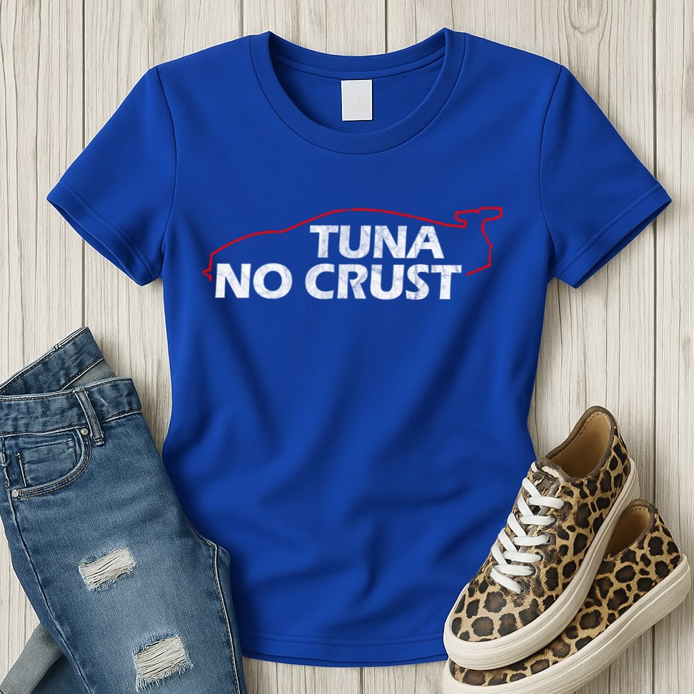 Tuna No Crust Cool For Tuna Lovers Gift Womens T-Shirt