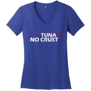 Tuna No Crust Cool For Tuna Lovers Gift Women's V-Neck T-Shirt