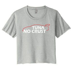 Tuna No Crust Cool For Tuna Lovers Gift Women's Crop Top Tee