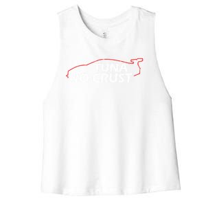 Tuna No Crust Cool For Tuna Lovers Gift Women's Racerback Cropped Tank