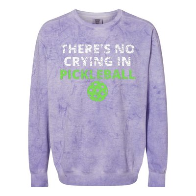 ThereS No Crying In Pickleball Paddles Sport Colorblast Crewneck Sweatshirt