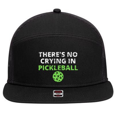 ThereS No Crying In Pickleball Paddles Sport 7 Panel Mesh Trucker Snapback Hat
