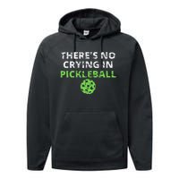 ThereS No Crying In Pickleball Paddles Sport Performance Fleece Hoodie