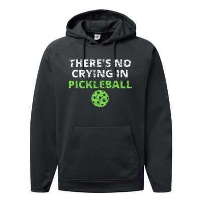 ThereS No Crying In Pickleball Paddles Sport Performance Fleece Hoodie