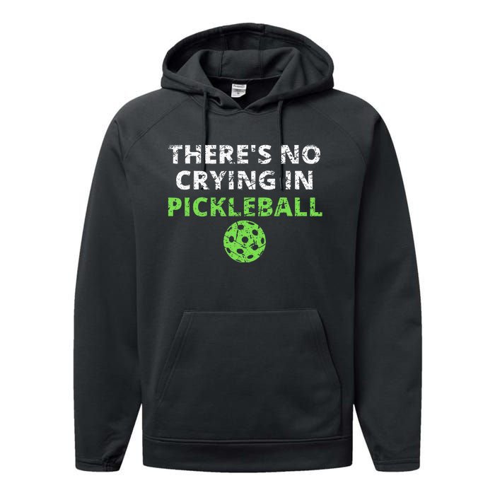 ThereS No Crying In Pickleball Paddles Sport Performance Fleece Hoodie