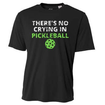 ThereS No Crying In Pickleball Paddles Sport Cooling Performance Crew T-Shirt