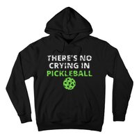 ThereS No Crying In Pickleball Paddles Sport Hoodie