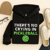 ThereS No Crying In Pickleball Paddles Sport Hoodie