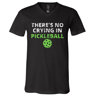 ThereS No Crying In Pickleball Paddles Sport V-Neck T-Shirt