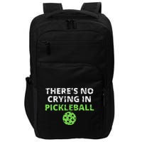 ThereS No Crying In Pickleball Paddles Sport Impact Tech Backpack