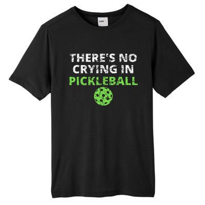 ThereS No Crying In Pickleball Paddles Sport Tall Fusion ChromaSoft Performance T-Shirt