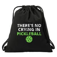 ThereS No Crying In Pickleball Paddles Sport Drawstring Bag