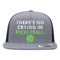 ThereS No Crying In Pickleball Paddles Sport Flat Bill Trucker Hat