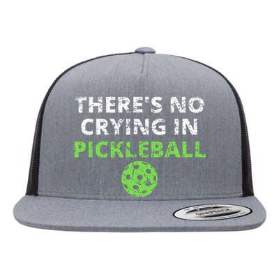 ThereS No Crying In Pickleball Paddles Sport Flat Bill Trucker Hat