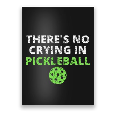 ThereS No Crying In Pickleball Paddles Sport Poster