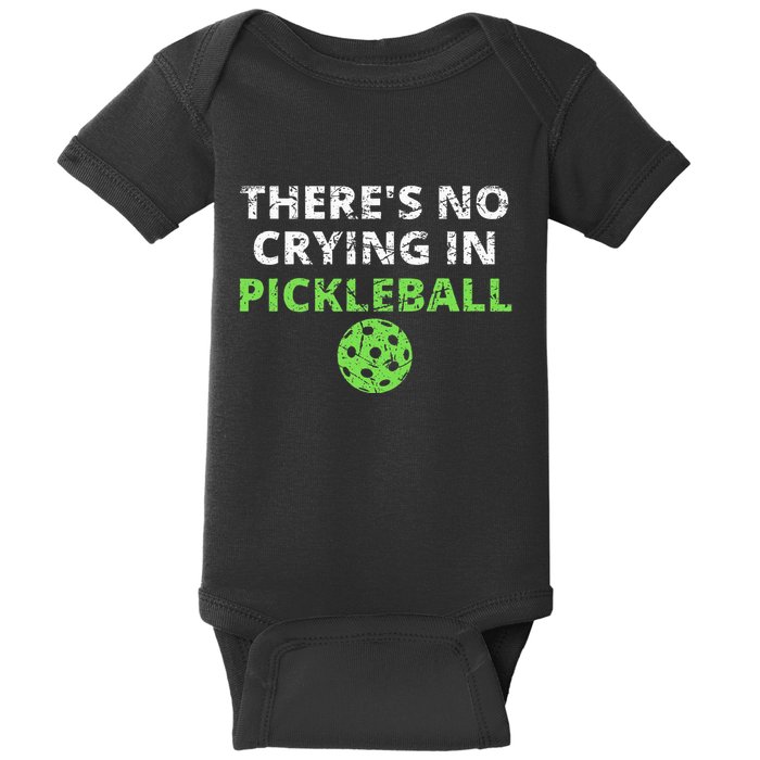 ThereS No Crying In Pickleball Paddles Sport Baby Bodysuit