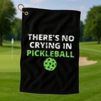 ThereS No Crying In Pickleball Paddles Sport Golf Towel