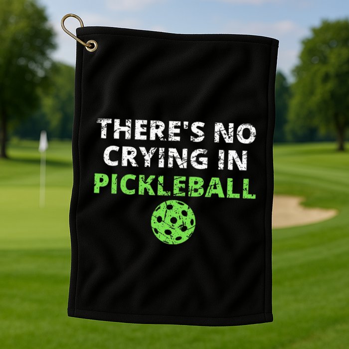 ThereS No Crying In Pickleball Paddles Sport Golf Towel