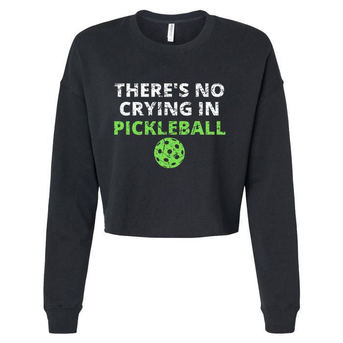 ThereS No Crying In Pickleball Paddles Sport Cropped Pullover Crew
