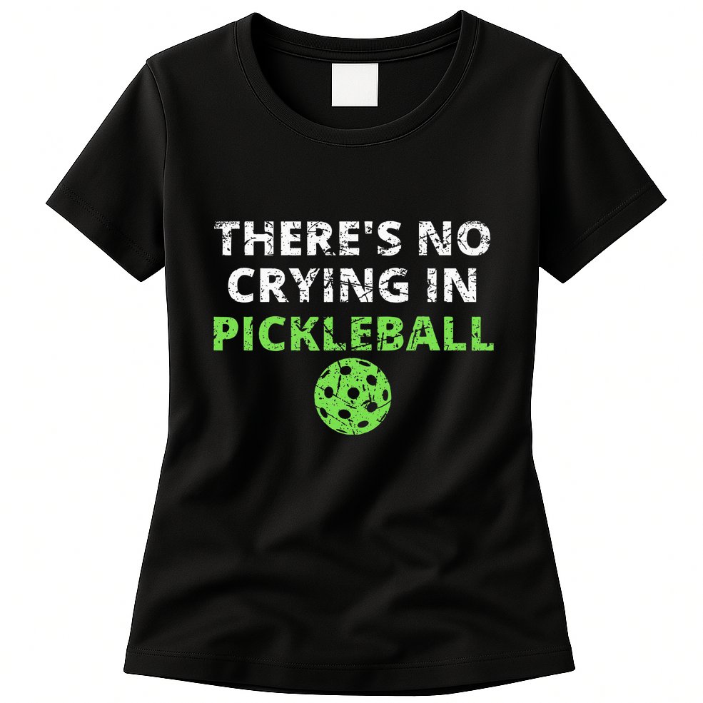 ThereS No Crying In Pickleball Paddles Sport Womens T-Shirt