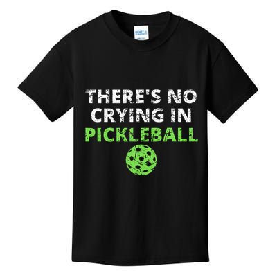 ThereS No Crying In Pickleball Paddles Sport Kids T-Shirt