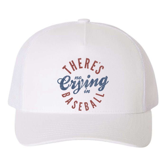 ThereS No Crying In Baseball Yupoong Adult 5-Panel Trucker Hat