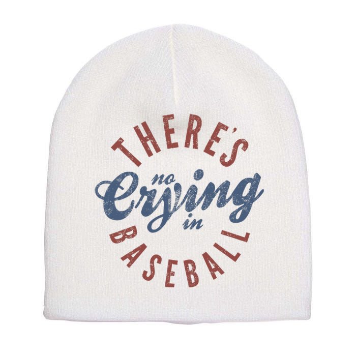 ThereS No Crying In Baseball Short Acrylic Beanie