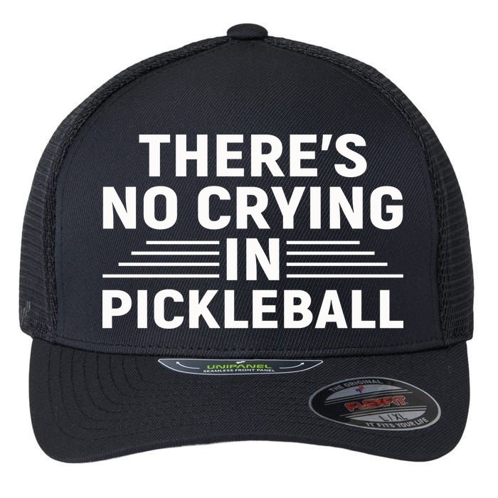 There’s No Crying In Pickleball For Player Team Sport Flexfit Unipanel Trucker Cap