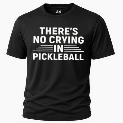 There’s No Crying In Pickleball For Player Team Sport Performance Shirt