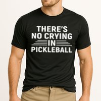 There’s No Crying In Pickleball For Player Team Sport Performance Shirt