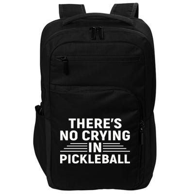 There’s No Crying In Pickleball For Player Team Sport Impact Tech Backpack