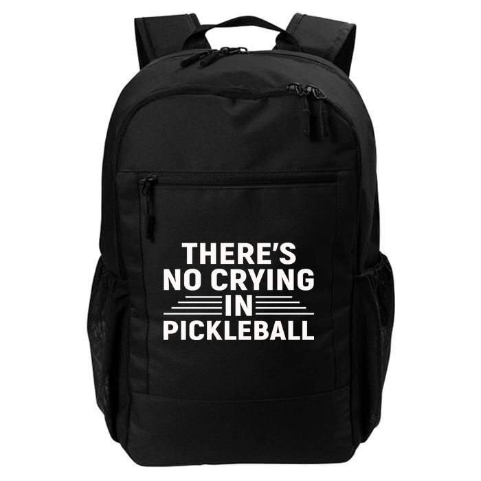 There’s No Crying In Pickleball For Player Team Sport Backpack