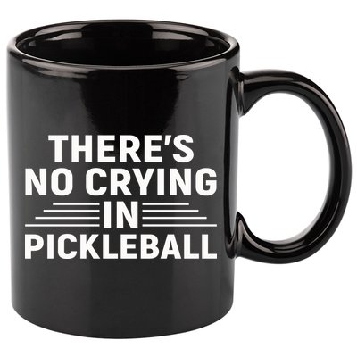 There’s No Crying In Pickleball For Player Team Sport 11oz C Handle Ceramic Mug