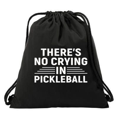 There’s No Crying In Pickleball For Player Team Sport Drawstring Bag