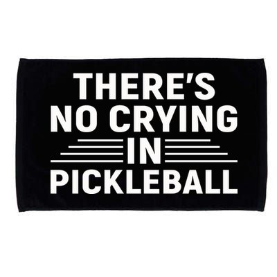 There’s No Crying In Pickleball For Player Team Sport Microfiber Hand Towel