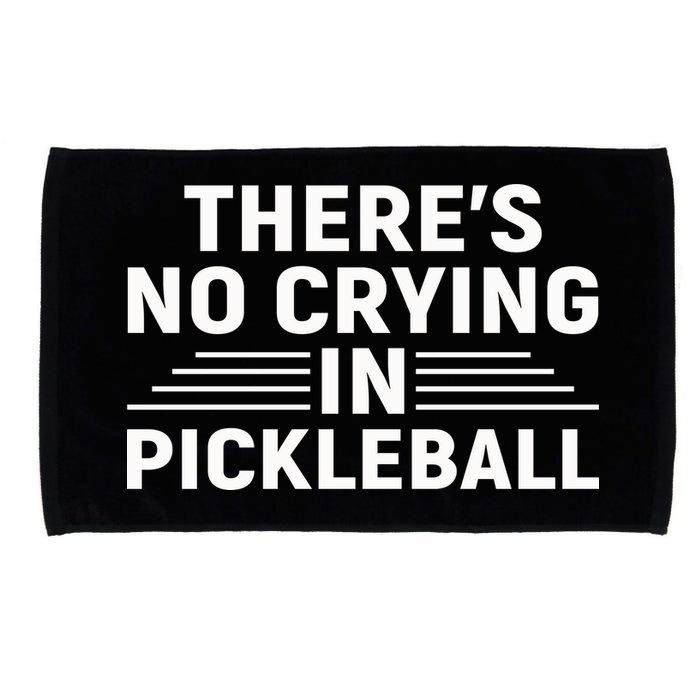 There’s No Crying In Pickleball For Player Team Sport Microfiber Hand Towel