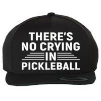 There’s No Crying In Pickleball For Player Team Sport Wool Snapback Cap