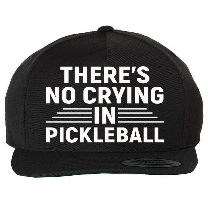 There’s No Crying In Pickleball For Player Team Sport Wool Snapback Cap