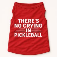 There’s No Crying In Pickleball For Player Team Sport Doggie Tank