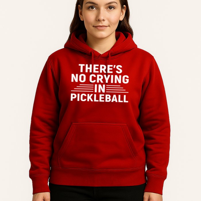 There’s No Crying In Pickleball For Player Team Sport Hoodie