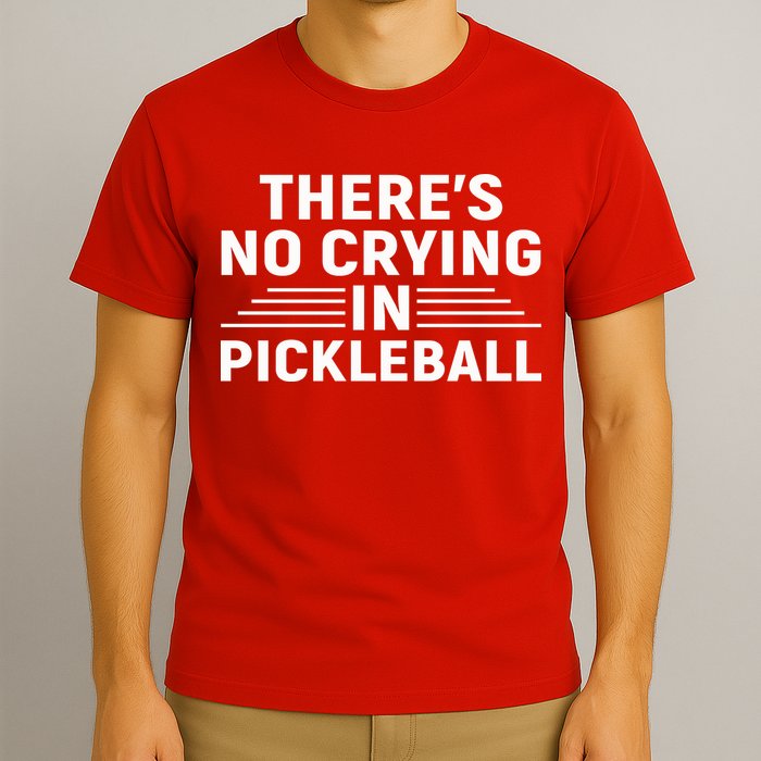 There’s No Crying In Pickleball For Player Team Sport T-Shirt