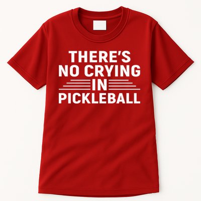 There’s No Crying In Pickleball For Player Team Sport Tall T-Shirt