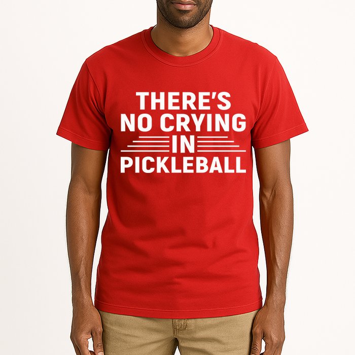 There’s No Crying In Pickleball For Player Team Sport Tall T-Shirt