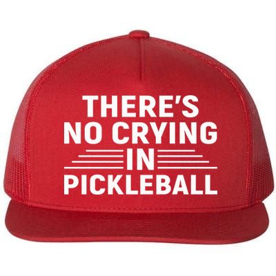 There’s No Crying In Pickleball For Player Team Sport Flatbill Hat