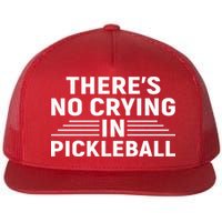 There’s No Crying In Pickleball For Player Team Sport Flatbill Hat