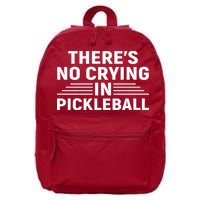 There’s No Crying In Pickleball For Player Team Sport 16 in Basic Backpack