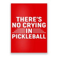 There’s No Crying In Pickleball For Player Team Sport Poster