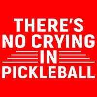 There’s No Crying In Pickleball For Player Team Sport Poster