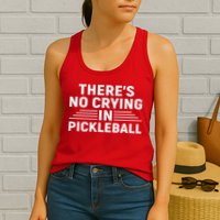 There’s No Crying In Pickleball For Player Team Sport Womens Tank Top